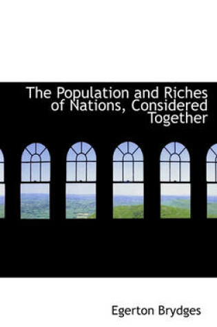 Cover of The Population and Riches of Nations, Considered Together