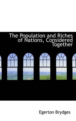 Book cover for The Population and Riches of Nations, Considered Together