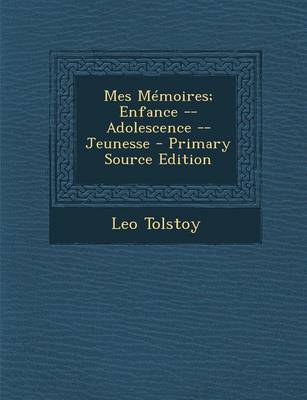 Book cover for Mes Memoires; Enfance -- Adolescence -- Jeunesse