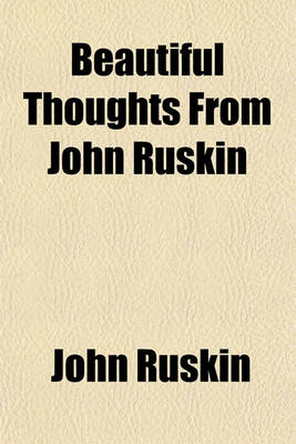 Book cover for Beautiful Thoughts from John Ruskin