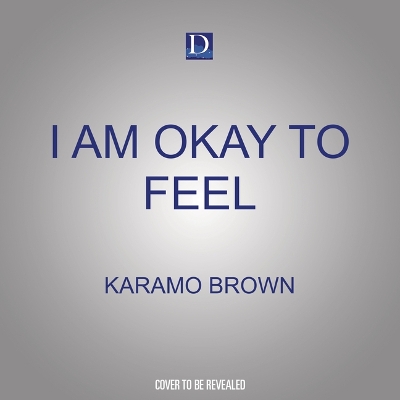 Book cover for I Am Okay to Feel