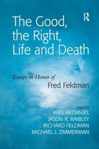 Cover of The Good, the Right, Life and Death