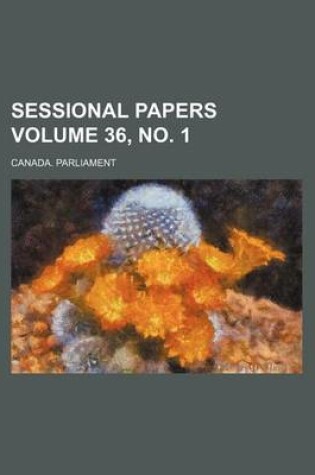 Cover of Sessional Papers Volume 36, No. 1