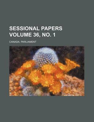 Book cover for Sessional Papers Volume 36, No. 1