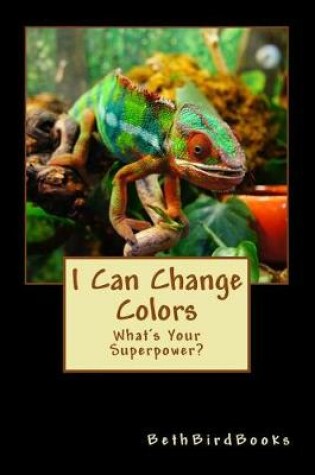 Cover of I Can Change Colors