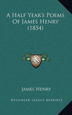 Book cover for A Half Year's Poems of James Henry (1854)