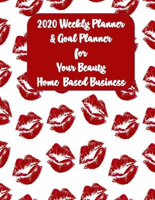 Book cover for 2020 Weekly Planner & Goal Planner for Your Beauty Home Based Business