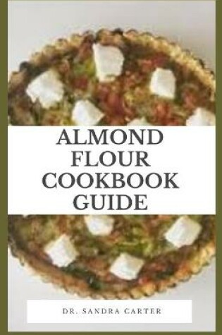 Cover of Almond Flour Cookbook Guide