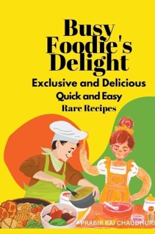 Cover of Busy Foodie's Delight