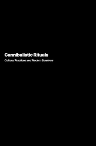 Cover of Cannibalistic Rituals