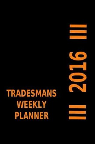 Cover of 2016 Tradesmans Weekly Planner