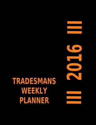 Book cover for 2016 Tradesmans Weekly Planner