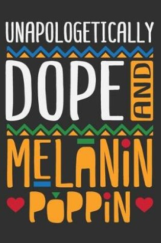 Cover of Unapologetically Dope And Melanin Poppin