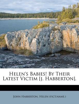 Book cover for Helen's Babies! by Their Latest Victim [J. Habberton].