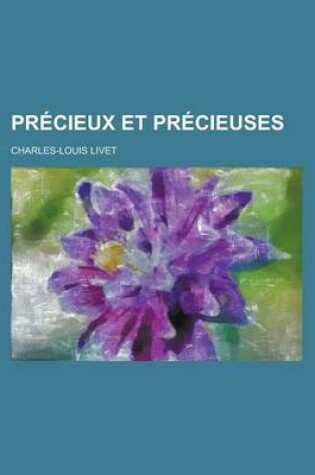 Cover of Precieux Et Precieuses; Caracteres Et M Urs Litteraires Du Xviie Siecle