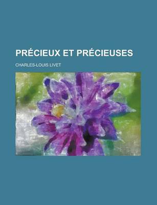 Book cover for Precieux Et Precieuses; Caracteres Et M Urs Litteraires Du Xviie Siecle