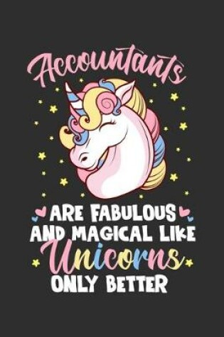 Cover of Accountants Are Fabulous And Magical Like Unicorns Only Better