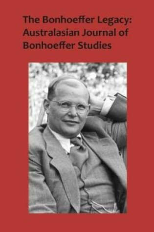 Cover of The Bonhoeffer Legacy: Australasian Journal of Bonhoeffer Studies, Vol 3