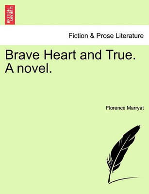 Book cover for Brave Heart and True. a Novel.