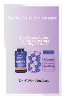 Cover of Probiotics Is the Answer