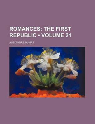 Book cover for Romances (Volume 21); The First Republic