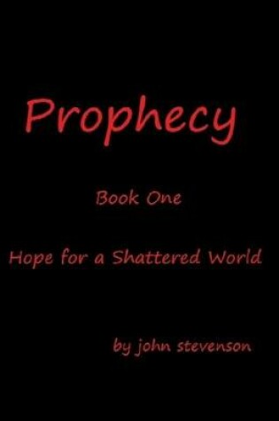 Cover of The Prophecy - Hope for a Shattered World