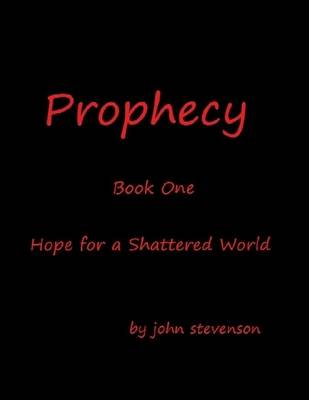Book cover for The Prophecy - Hope for a Shattered World