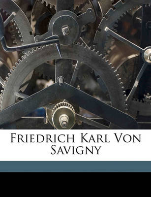 Book cover for Friedrich Karl Von Savigny