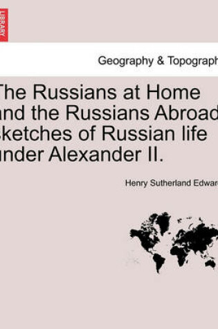 Cover of The Russians at Home and the Russians Abroad