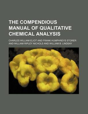 Book cover for The Compendious Manual of Qualitative Chemical Analysis