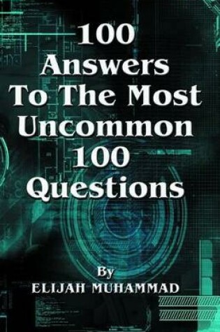 Cover of 100 Answers To The Most Uncommon 100 Questions