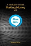 Book cover for Making Money with Alexa Skills