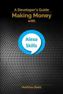 Cover of Making Money with Alexa Skills