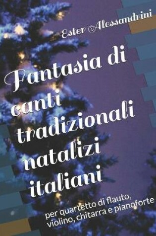 Cover of Fantasia di canti tradizionali natalizi italiani