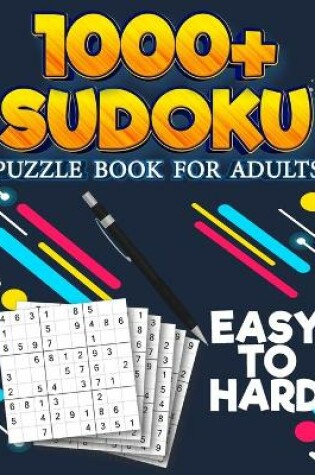 Cover of 1000+ Sudoku Puzzle Book for Adults - Easy to Hard