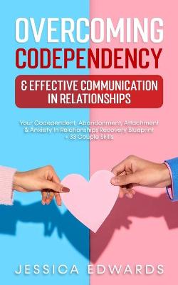 Book cover for Overcoming Codependency & Effective Communication In Relationships