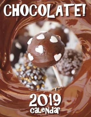 Book cover for Chocolate! 2019 Calendar