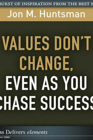 Cover of Values Don't Change, Even as You Chase Success