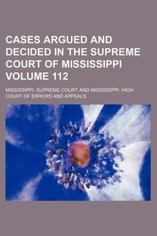 Cover of Cases Argued and Decided in the Supreme Court of Mississippi Volume 112