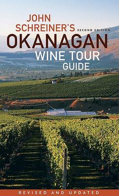 Book cover for John Schreiner's Okanagan Wine Tour Guide