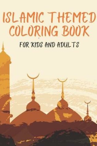 Cover of Islamic Themed Coloring Book For Kids and Adults
