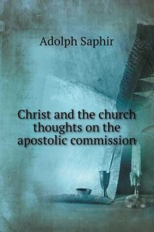 Cover of Christ and the church thoughts on the apostolic commission