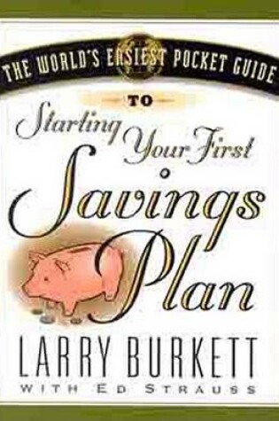 Cover of The World's Easiest Pocket Guide to Your First Savings Plan