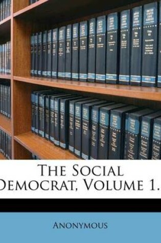 Cover of The Social Democrat, Volume 1...