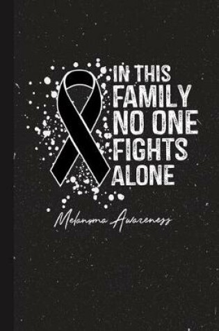 Cover of In This Family No One Fights Alone Melanoma Awareness