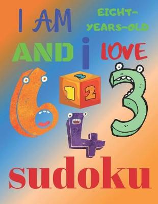 Book cover for I Am Eight-Years-Old and I Love Sudoku