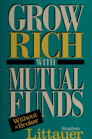 Cover of Grow Rich with Mutual Funds without a Broker