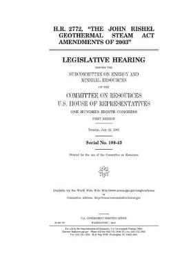 Book cover for H.R. 2772, "The John Rishel Geothermal Steam Act Amendments of 2003"