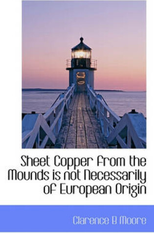 Cover of Sheet Copper from the Mounds Is Not Necessarily of European Origin