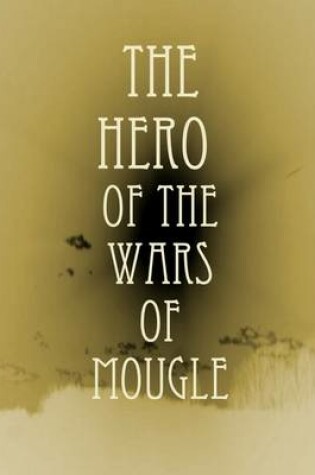 Cover of The Hero of the Wars of Mougle